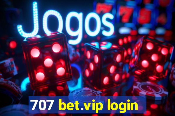 707 bet.vip login